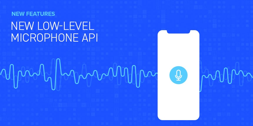 New Low-level Microphone API